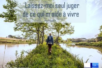 Laissez-moi seul juger de ce qui m'aide à vivre