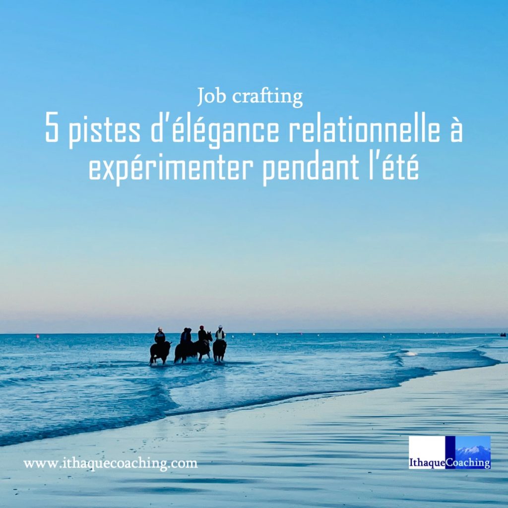 5 pistes d'élégance relationnelle à expérimenter pendant l'été, parce que c'est une période plus décontractée